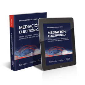 Mediación Electrónica. Acceso A La Justicia Y Resolución De Conflictos En El Entorno Electrónico