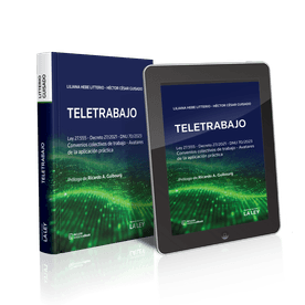 Teletrabajo - Ley 27.555 - Decreto 27/2021 - Convenios Colectivos De Trabajo - Avatares De La Aplicación Práctica