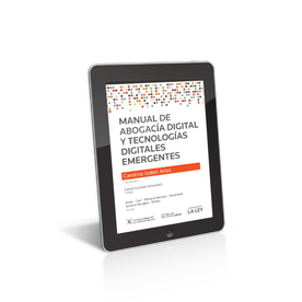 Manual De Abogacía Digital Y Tecnologías ​Digitales Emergentes​