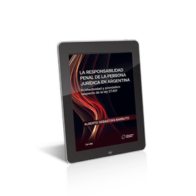 La Responsabilidad Penal De La Persona Jurídica En ArgentinaIn/efectividad y pronóstico respecto de la ley 27.401​