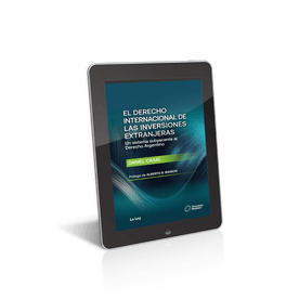 El Derecho Internacional De Las Inversiones Extranjeras​ Un Sistema Subyacente Al Derecho Argentino​