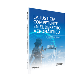 La Justicia Competente En El Derecho Aeronáutico