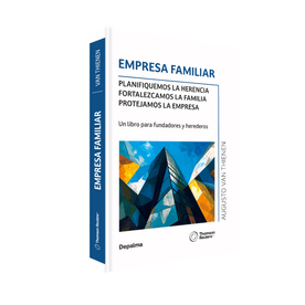 Empresa Familiar Planifiquemos La Herencia. Fortalezcamos La Familia.Protejamos La Empresa. Un Libro Para Fundadores Y Herederos