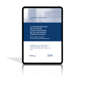 La Responsabilidad De Los Jueces Por El Contenido De Sus Decisiones Jurisdiccionales